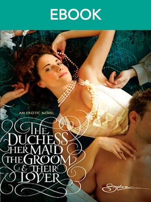 The Duchess, Her Maid, The Groom & Their Lover