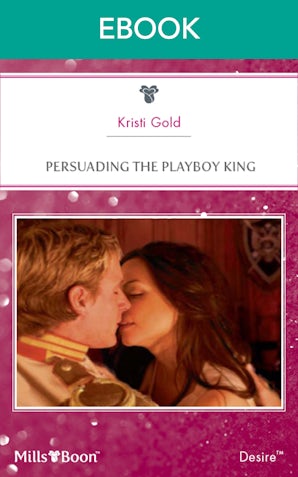 Persuading The Playboy King