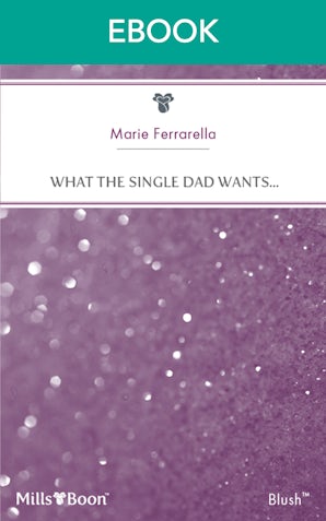 What The Single Dad Wants...