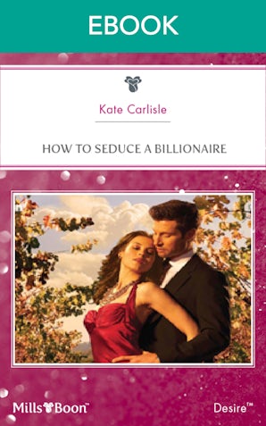 How To Seduce A Billionaire