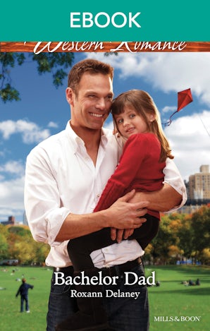 Bachelor Dad: A Single Dad Romance
