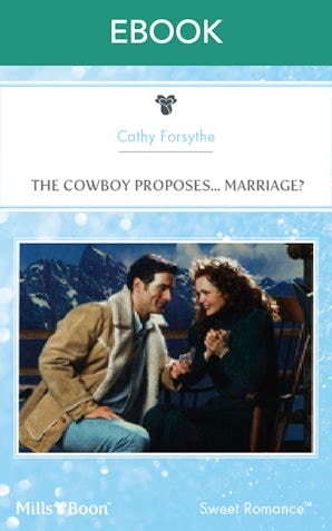 The Cowboy Proposes... Marriage?