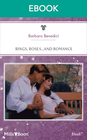 Rings, Roses...And Romance