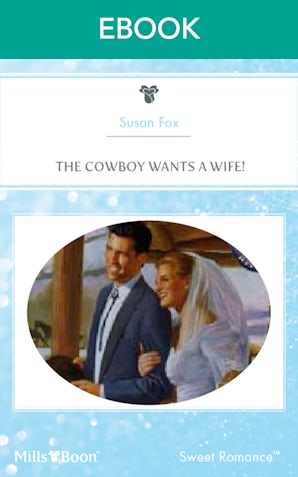 The Cowboy Wants A Wife!