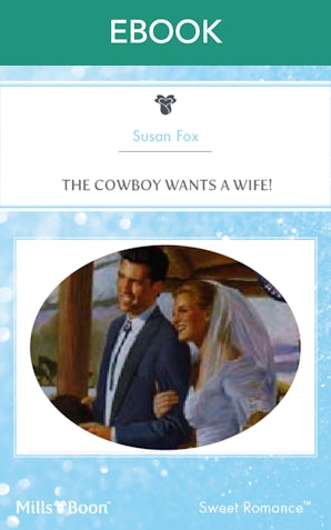 The Cowboy Wants A Wife!