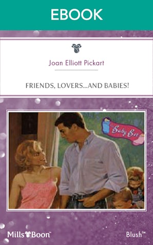 Friends, Lovers...And Babies!