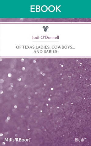 Of Texas Ladies, Cowboys...And Babies