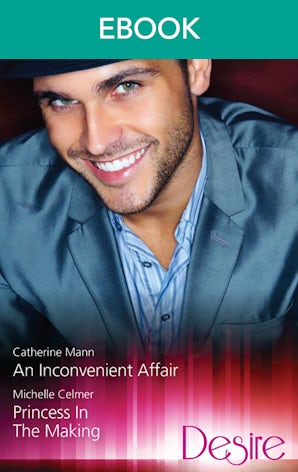An Inconvenient Affair/Princess In The Making