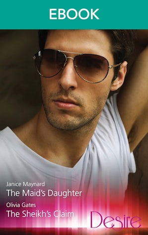 The Maid's Daughter/The Sheikh's Claim