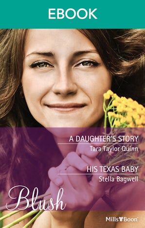 A Daughter's Story/His Texas Baby