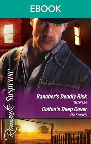 Rancher's Deadly Risk/Colton's Deep Cover