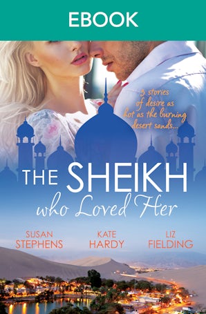 The Sheikh Who Loved Her - 3 Book Box Set