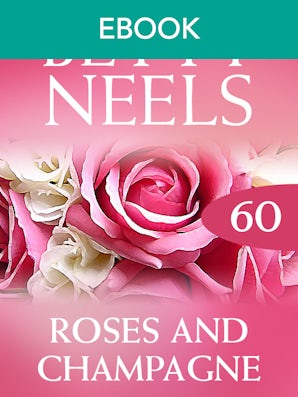 Roses And Champagne (Betty Neels Collection)