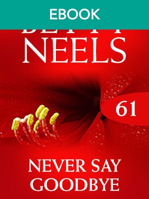 Never Say Goodbye (Betty Neels Collection)