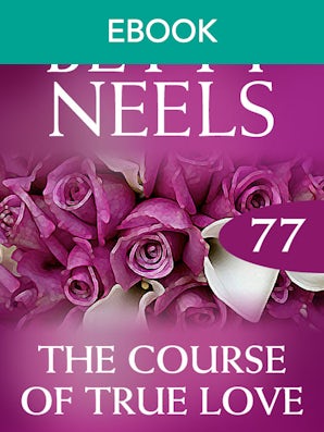 The Course Of True Love (Betty Neels Collection)
