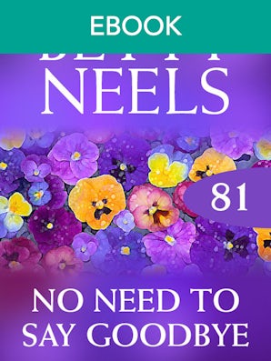 No Need To Say Goodbye (Betty Neels Collection)