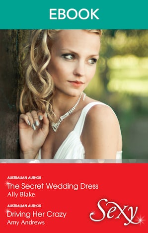 The Secret Wedding Dress/Driving Her Crazy