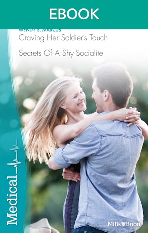 Craving Her Soldier's Touch/Secrets Of A Shy Socialite