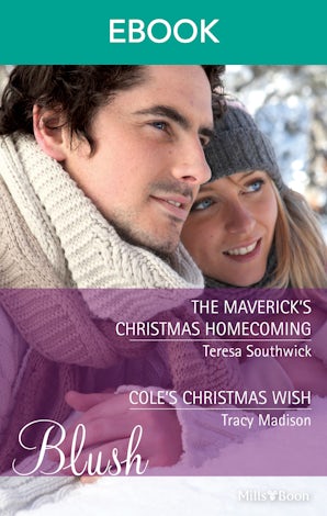 The Maverick's Christmas Homecoming/Cole's Christmas Wish