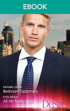 Bedroom Diplomacy/All He Really Needs