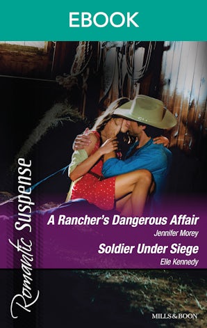 A Rancher's Dangerous Affair/Soldier Under Siege