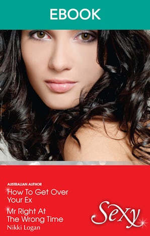 How To Get Over Your Ex/Mr Right At The Wrong Time