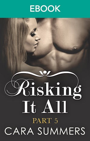Risking It All Part 5