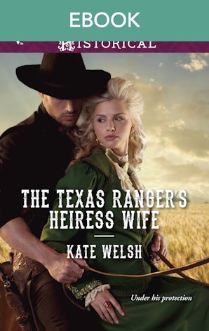 The Texas Ranger's Heiress Wife