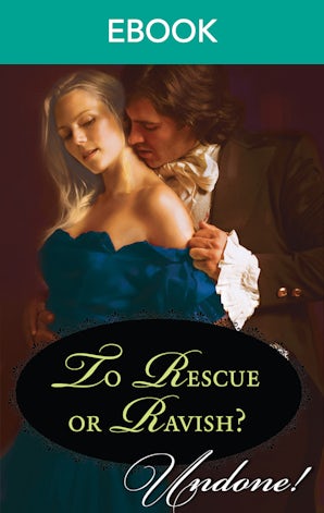 To Rescue Or Ravish?