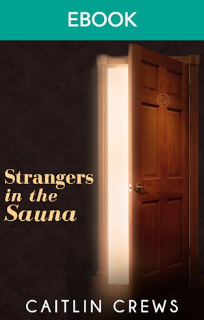 Strangers In The Sauna
