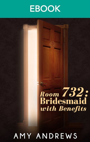 Room 732: Bridesmaid With Benefits