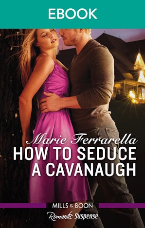 How To Seduce A Cavanaugh