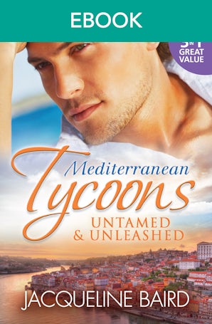 Mediterranean Tycoons: Untamed & Unleashed - 3 Book Box Set, Volume 4