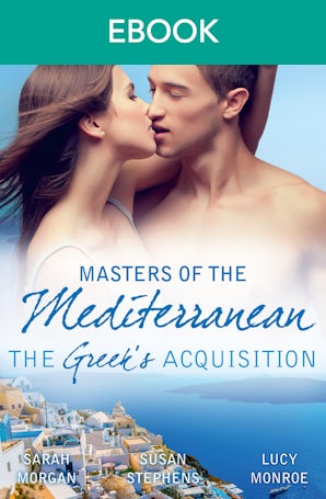 Masters Of The Mediterranean: The Greek's Acquisition - 3 Book Box Set, Volume 1
