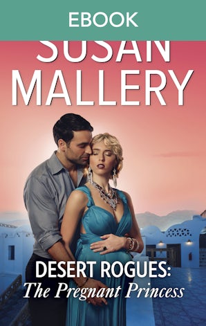 The Pregnant Princess (A Desert Rogues novel)
