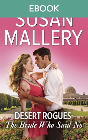 The Bride Who Said No (A Desert Rogues novel)