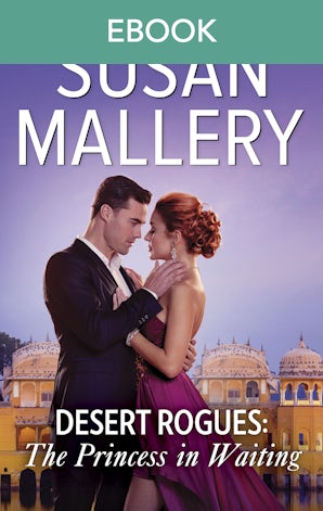 The Princess In Waiting (A Desert Rogues novel)