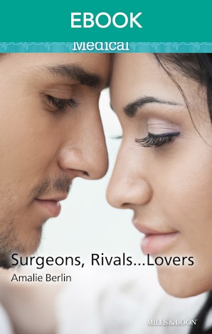 Surgeons, Rivals...Lovers