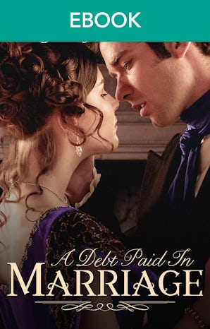 A Debt Paid In Marriage: A Regency Romance