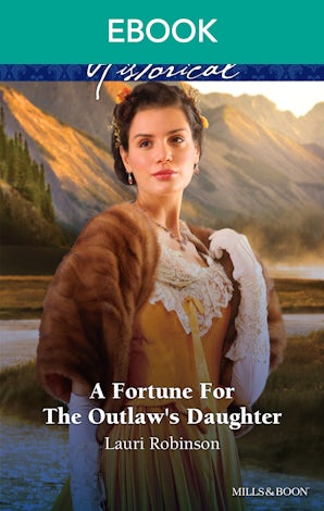 A Fortune For The Outlaw's Daughter
