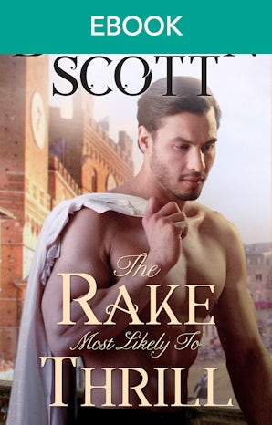 The Rake Most Likely To Thrill: A Regency Romance