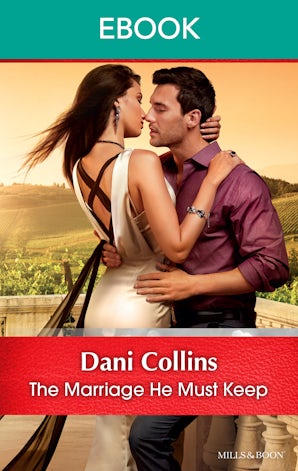 The Marriage He Must Keep