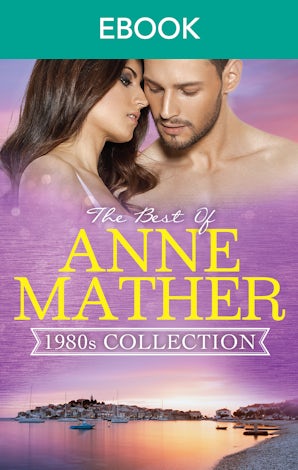 The Best Of Anne Mather:1980s Collection - 3 Book Box Set