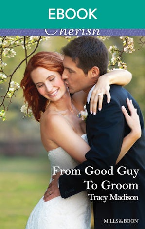 From Good Guy To Groom