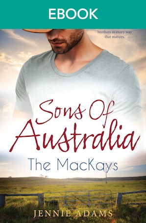 Sons Of Australia: The Mackays - 3 Book Box Set, Volume 1