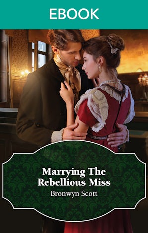 Marrying The Rebellious Miss