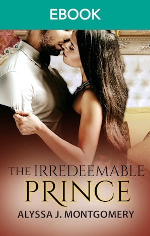 The Irredeemable Prince (Royal Affairs, #2)