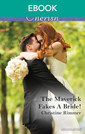 The Maverick Fakes A Bride!