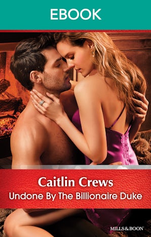 Undone By The Billionaire Duke