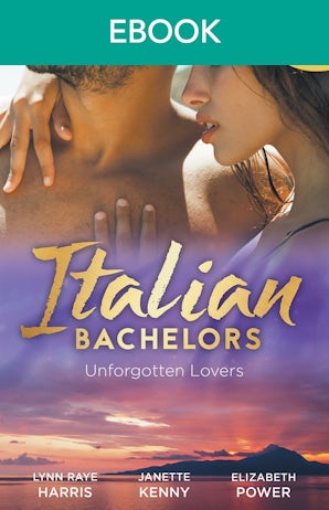 Italian Bachelors: Unforgotten Lovers - 3 Book Box Set